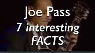 Video thumbnail of "7 Interesting Facts About Joe Pass - Jazz Guitarist"