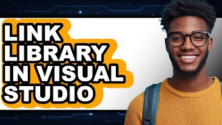 How to Link Library in Visual Studio (only Way)