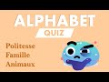Alphabet franais  le quiz politesse famille et animaux  french alphabet quiz