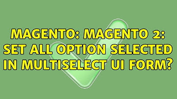 Magento: Magento 2: Set all option selected in multiselect UI form?