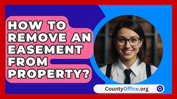 How To Remove An Easement From Property? - CountyOffice.org