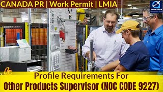 Other Manufacture Supervisor - Profile Description of Canada Work permit, LMIA & PR | NOC CODE 9227