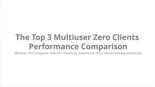Mutli user zero clients review and performance comparison（Data and real demo ）