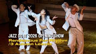 JAZZ DO IT 2026 | Opening Show|Rendezvous for Rhythm -3 Autumn Leaves by Dage & Gadong & Chaifu