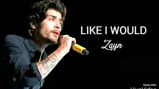 Like I Would - Zayn Malik (Lyrics)