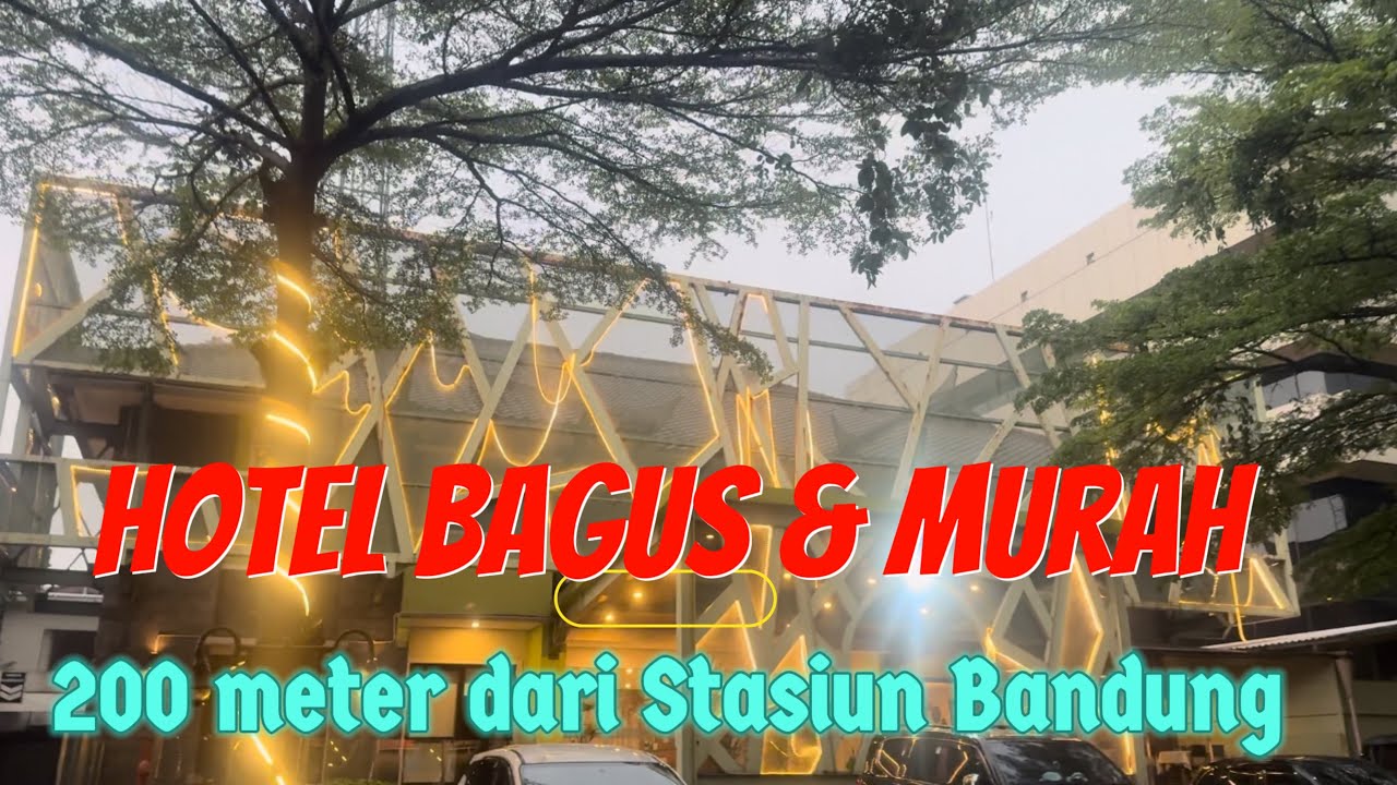 Hotel Murah dan Bagus Dekat Stasiun Bandung