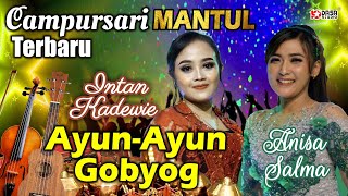 Intan Kadewie feat Anisa Salma '' Ayun - Ayun Gobyog - Campursari TERBARU Mantullll..