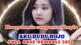 House music dj campursari koplo||Full bass kembali 2022.