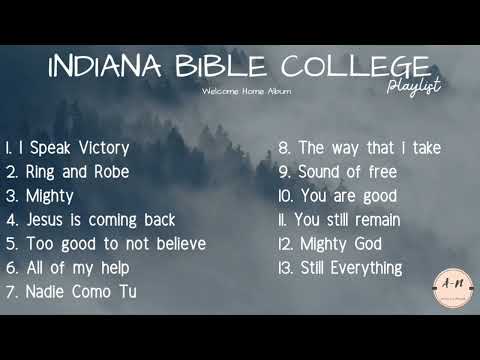 INDIANA BIBLE COLLEGE | IBC | 1HOUR++ NON STOP | WELCOME HOME PLAYLIST