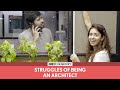 FilterCopy | Struggles Of Being An Architect | Feat. Devika Vatsa