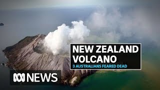 Three Australians believed dead after volcanic eruption on White Island | ABC News