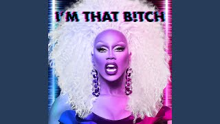 Video thumbnail of "The Cast of RuPaul's Drag Race - I'm That Bitch"