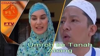 FTV INDONESIA# UMROH KE TANAH ABANG#