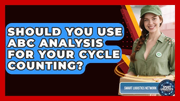 Should You Use ABC Analysis For Your Cycle Counting? - Smart Logistics Network