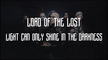 Lord Of The Lost - Light Can Only Shine In The Darkness (Fanmade Lyrics Video)