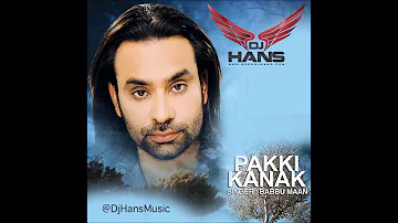 Pakki kanak || Babbu Maan || Dj Hans || Latest Remix ||