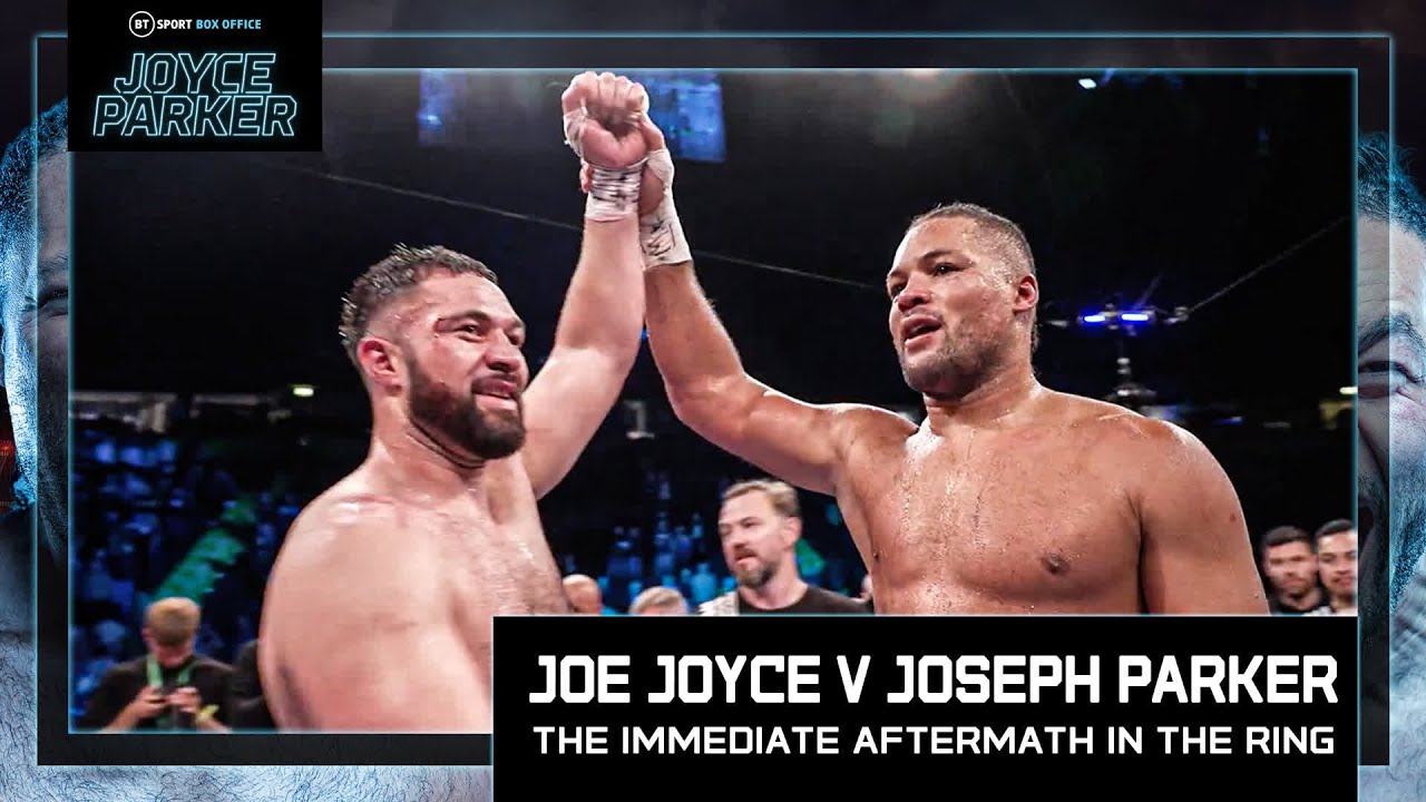 BEHIND THE SCENES The immediate in Ring aftermath of Joe Joyce v Joseph Parker BT Sport Boxing