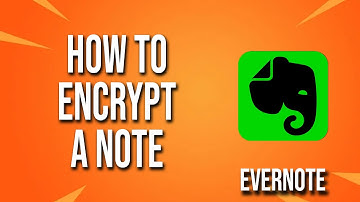 How To Encrypt A Note Evernote Tutorial