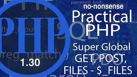 Advance Practical PHP | Super Global - GET, POST, FILES - video #30