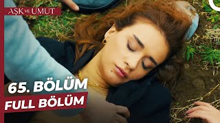 Aşk Ve Umut 65. Bölüm