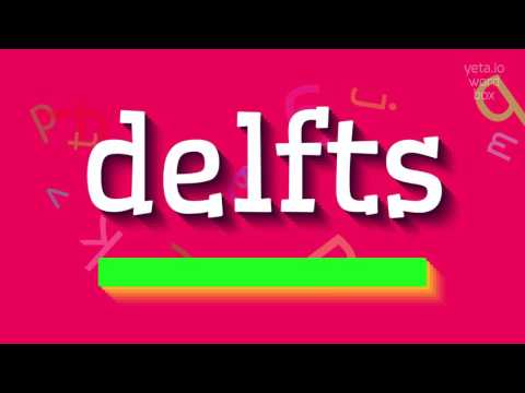 Video: Delft çini: təsvir, istehsal texnologiyası, tarix, şəkil