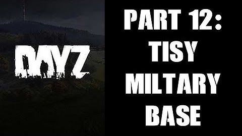 Day Z PS4 Gameplay Part 12: The Push To Tisy Military Base!