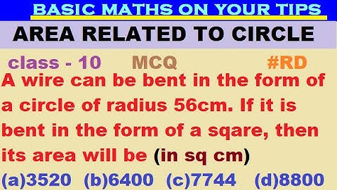 A wire can be bent in the form of a circle of a radius 56cm #RD #class10maths