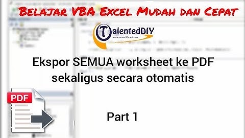 Ekspor SEMUA worksheet di dalam file Excel menjadi PDF sekaligus secara otomatis - VBA Excel Part 1