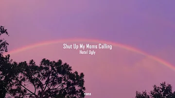 Shut Up My Mom's Calling - Hotel Ugly (lyrics)