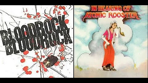 Bloodrock Vs Atomic Rooster - In Hearing Of (For J...