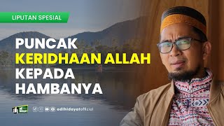 Puncak Keridhoan Allah kepada Hambanya - Ustadz Adi Hidayat