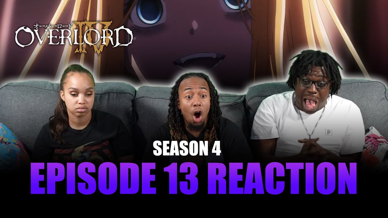 AINZ VS CLIMB) OVERLORD SEASON 4 - EPISODE 13 - REACTION 