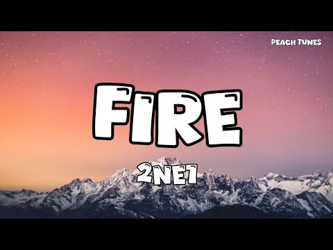 2NE1 - Fire (Lyrics) 🍑