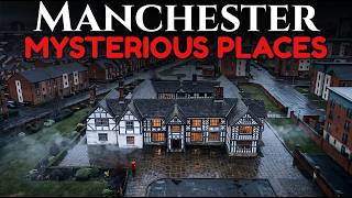 15 Mysterious Places in Manchester No One Can Explain
