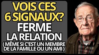 6 SEGNAUX QUE VOUS DEVEZ ROMPRE TOUT CONTACT (même avec un membre de la famille ou un ami) 🛑