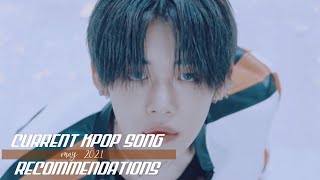 KPOP SONGS I CURRENTLY HAVE ON REPEAT (MAY 2021)