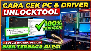 HOW TO CHECK PC & UNLOCKTOOL DRIVERS - Powerful Solution for "Waiting for Device" Failures!