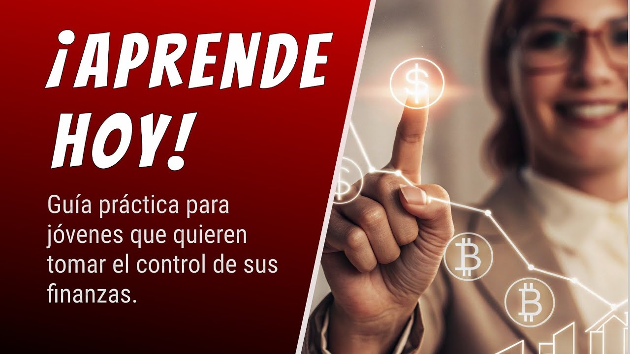 💰 "Cómo Tomar el Control de Tu Dinero SIENDO JOVEN (Guía Fácil y Rápida ...