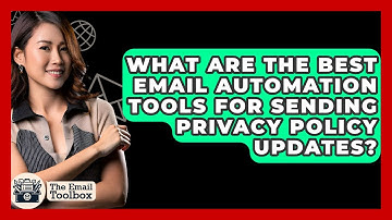 What Are The Best Email Automation Tools For Sending Privacy Policy Updates? - TheEmailToolbox.com