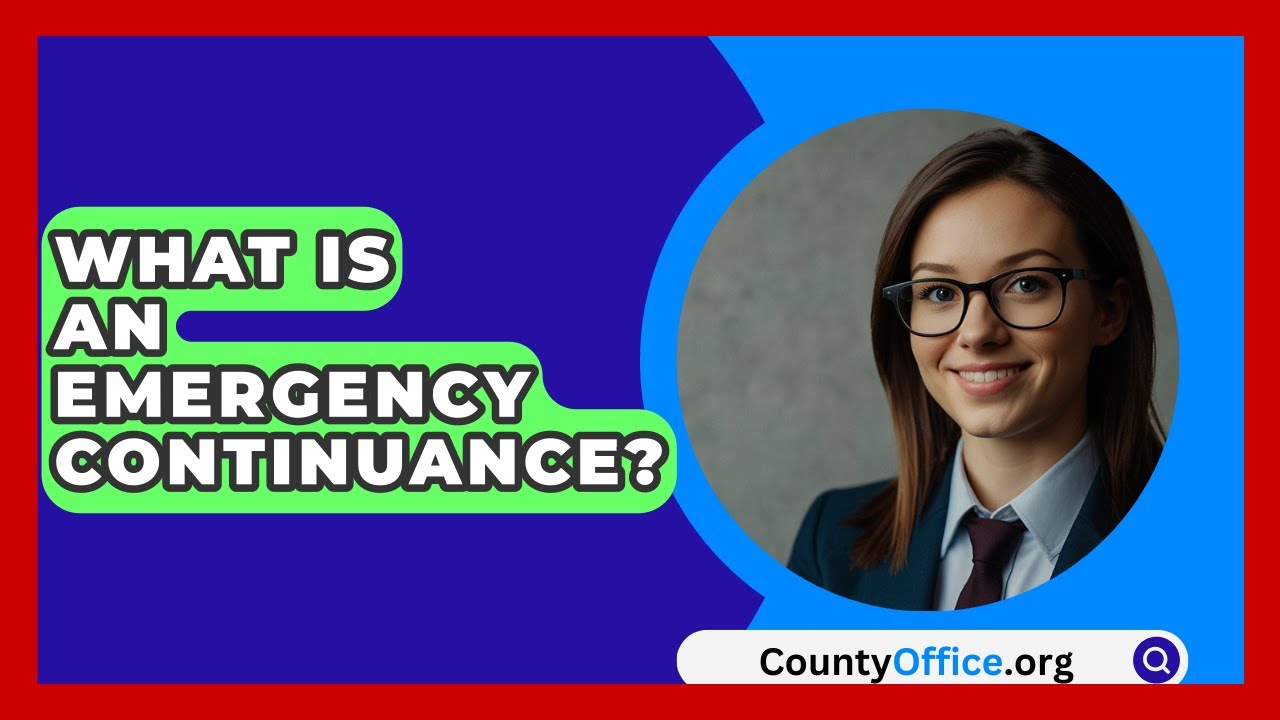What Is An Emergency Continuance? - CountyOffice.org