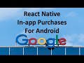 React Native In-app Purchases for Android | Example App | 2021 with Hooks | Fully Explained