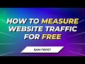 How To Measure Website Traffic For Free