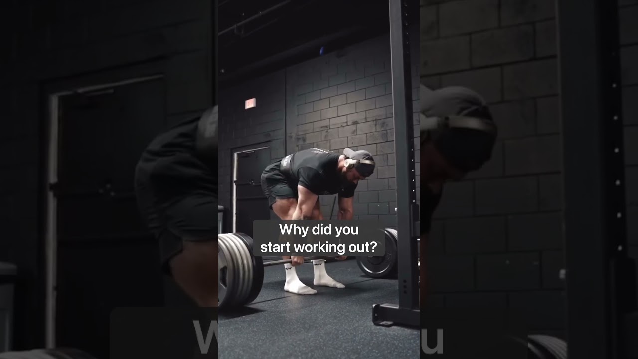 Why did you start working out?