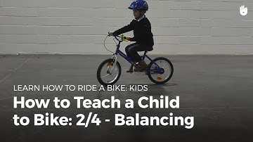 Balance: How to Teach a Child to Ride a Bike | Cycling