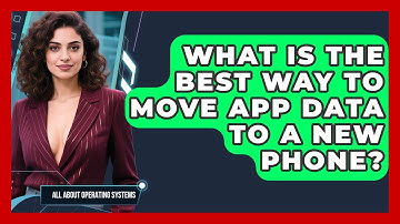 What Is The Best Way To Move App Data To A New Phone? - All About Operating Systems