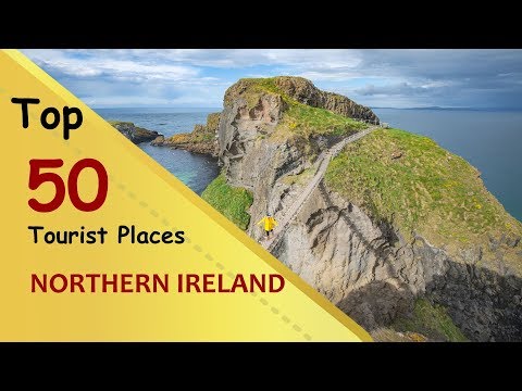 "NORTHERN IRELAND" Top 50 Tourist Places | Northern Ireland Tourism