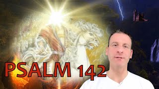 Psalm Chapter 142 Summary and What God Wants From Us