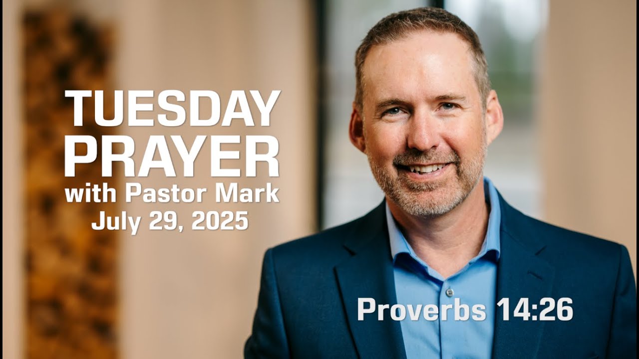 Real Confidence Starts Here | Tuesday Prayer with Pastor Mark (7/29 ...