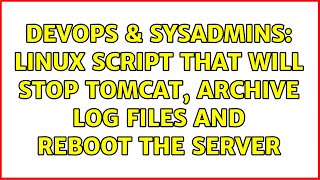 Celebrity DevOps & SysAdmins: Linux script that will stop tomcat, archive log files and reboot the server Net Worth