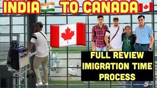 INDIA TO CANADA JOURNEY | AIR CANADA EXPIRENCE | IMMIGRATION TIME AND PROCESS